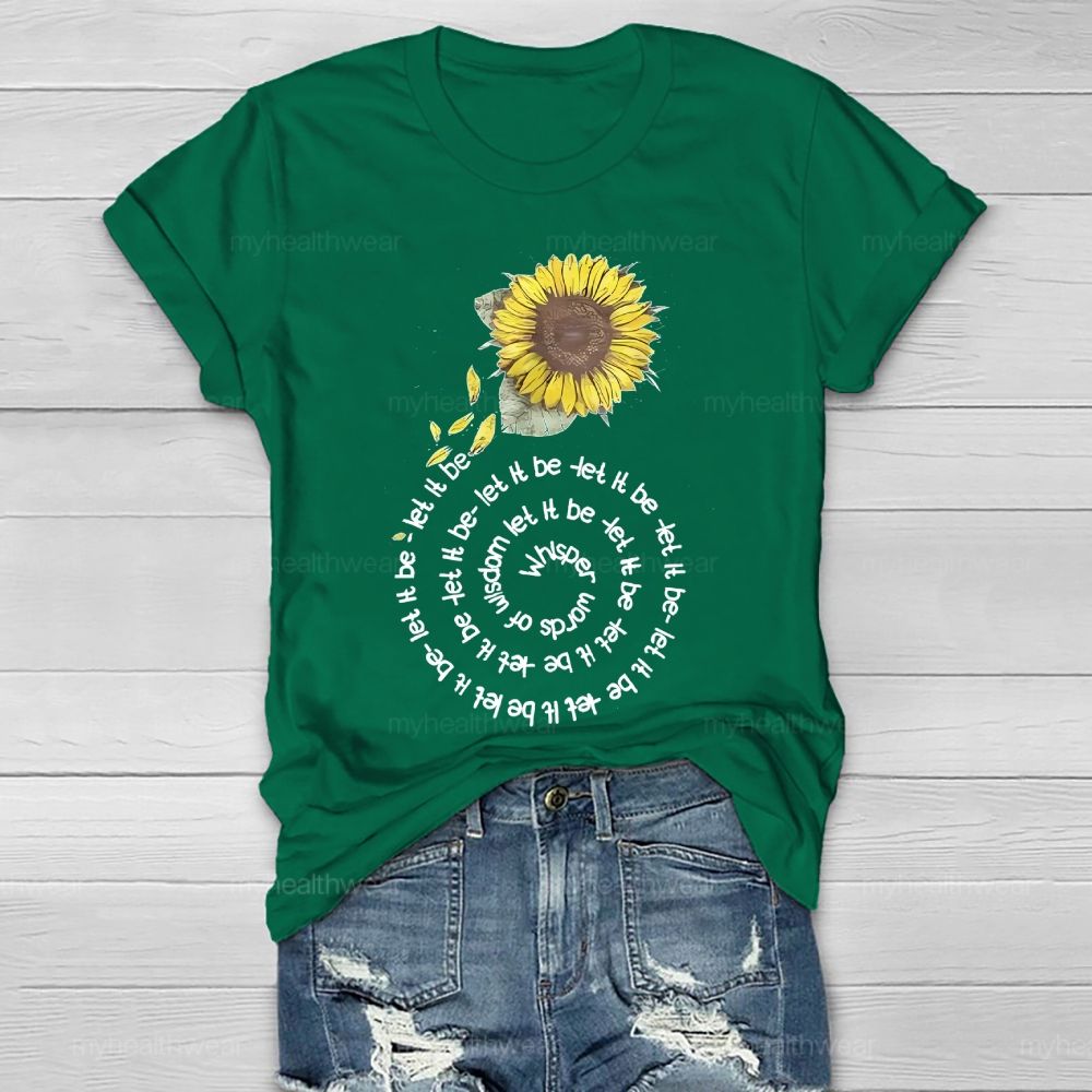 Whisper Words Of Wisdom  Let It Be Sunflower  Healthwear T-shirt