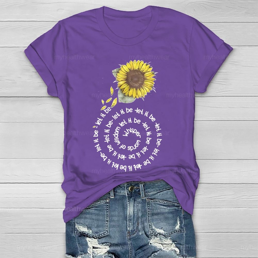 Whisper Words Of Wisdom  Let It Be Sunflower  Healthwear T-shirt