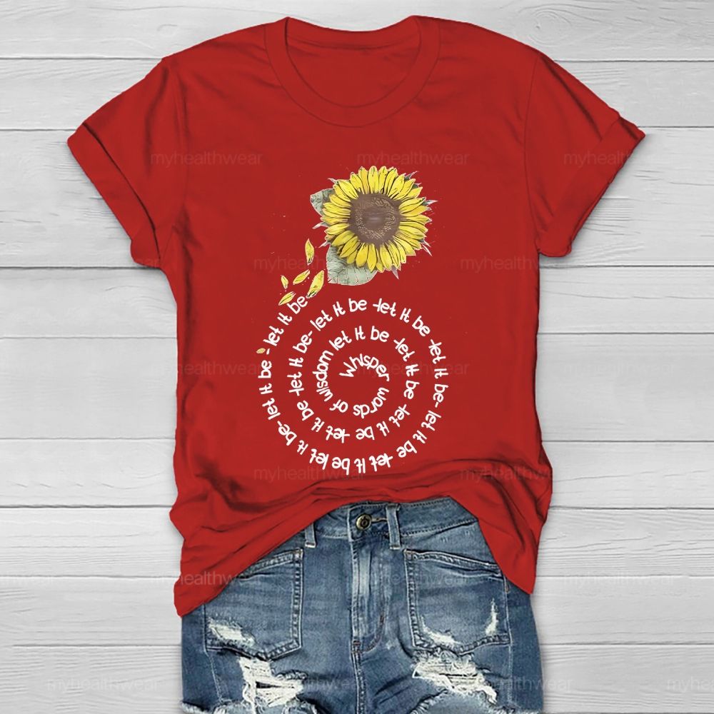 Whisper Words Of Wisdom  Let It Be Sunflower  Healthwear T-shirt