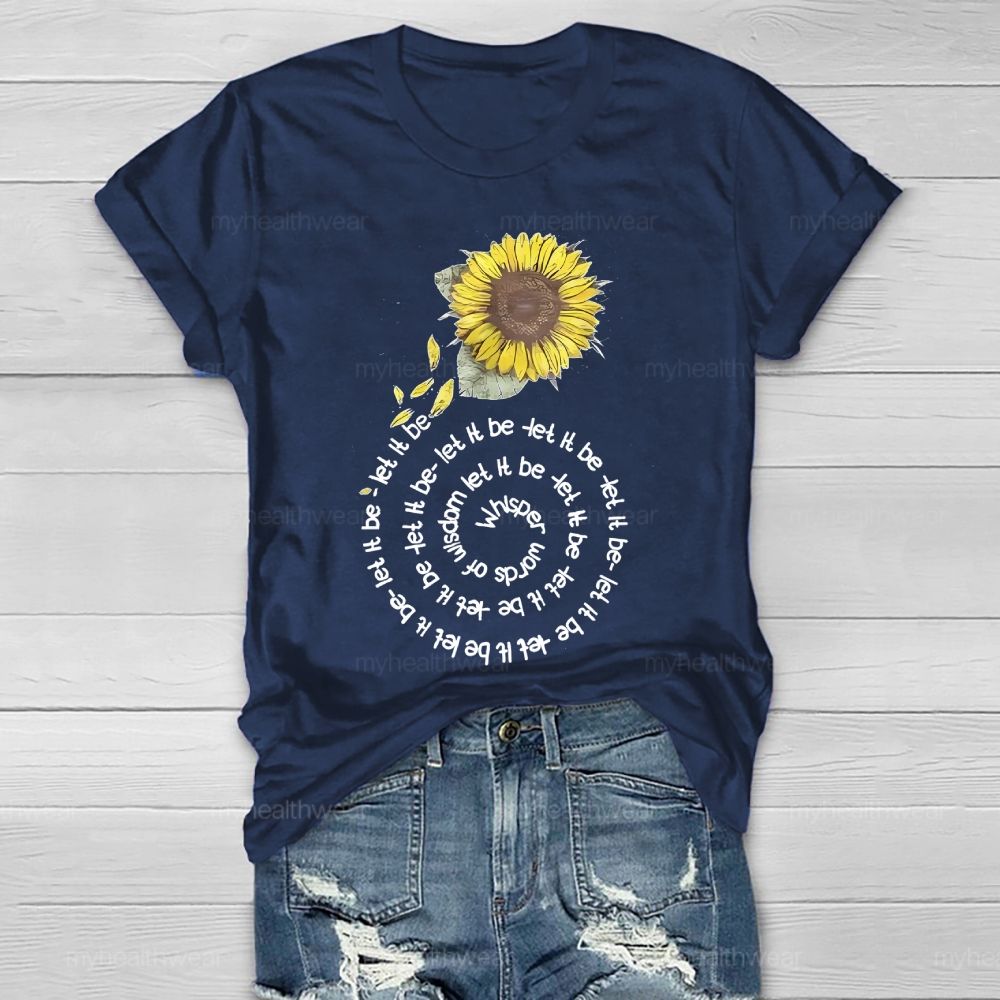 Whisper Words Of Wisdom  Let It Be Sunflower  Healthwear T-shirt