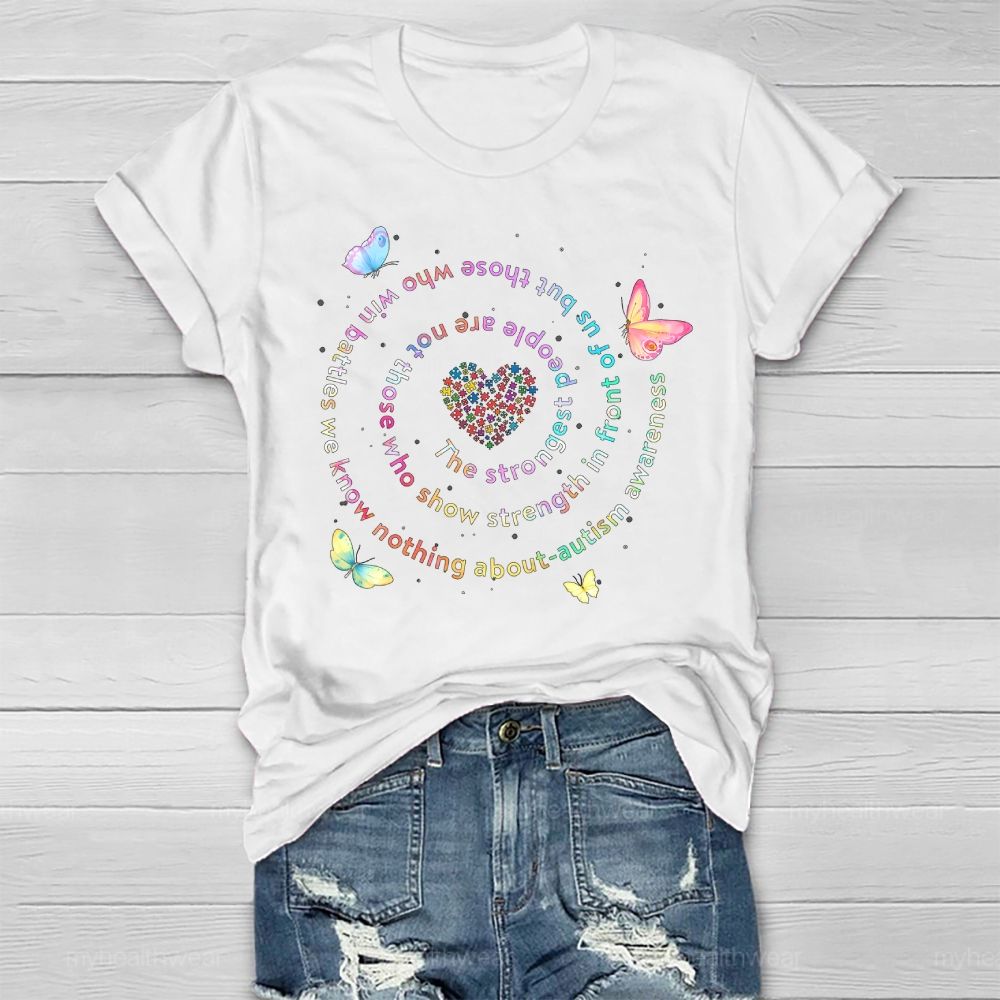 The Strongest People Are Not Those Who Show Strength In Front Of Us But Those Who Win Battles We Know Nothing About  Healthwear T-shirt