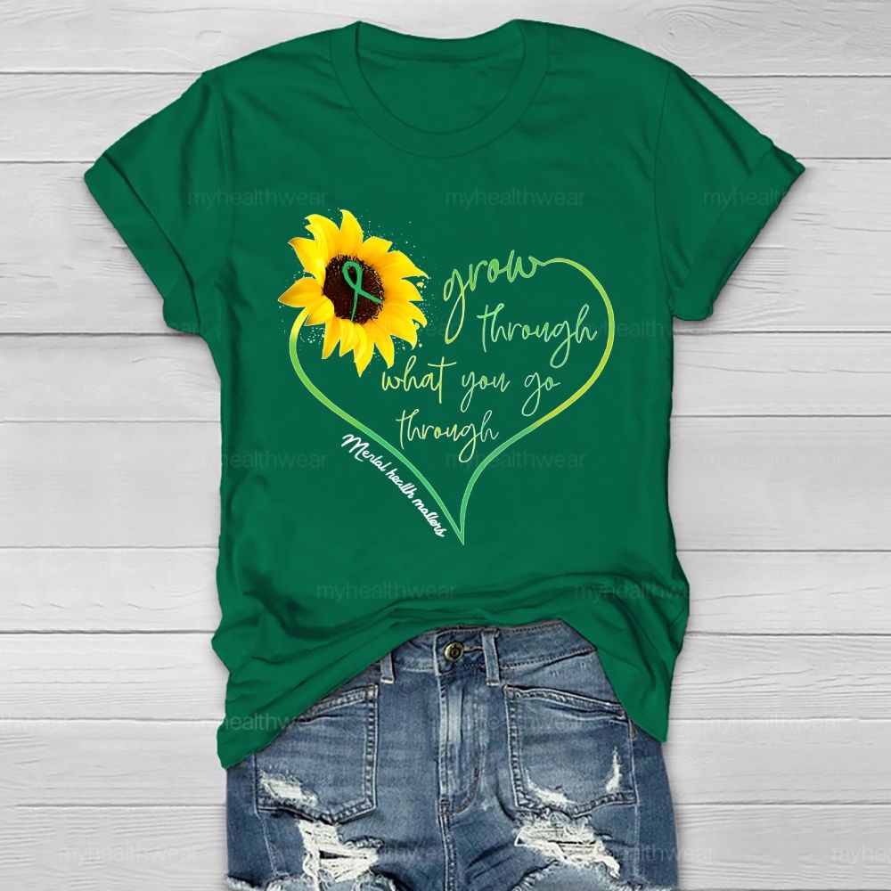 Grow Through What You Go Through Mental Health Matters  Healthwear T-shirt