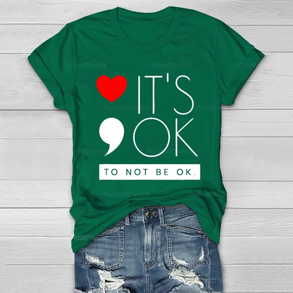 It's Ok To Not Be Ok  Heart  Healthwear T-shirt