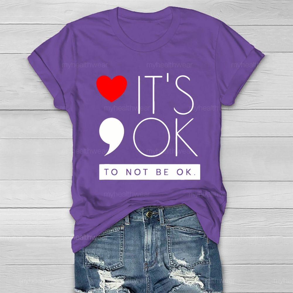 It's Ok To Not Be Ok  Heart  Healthwear T-shirt