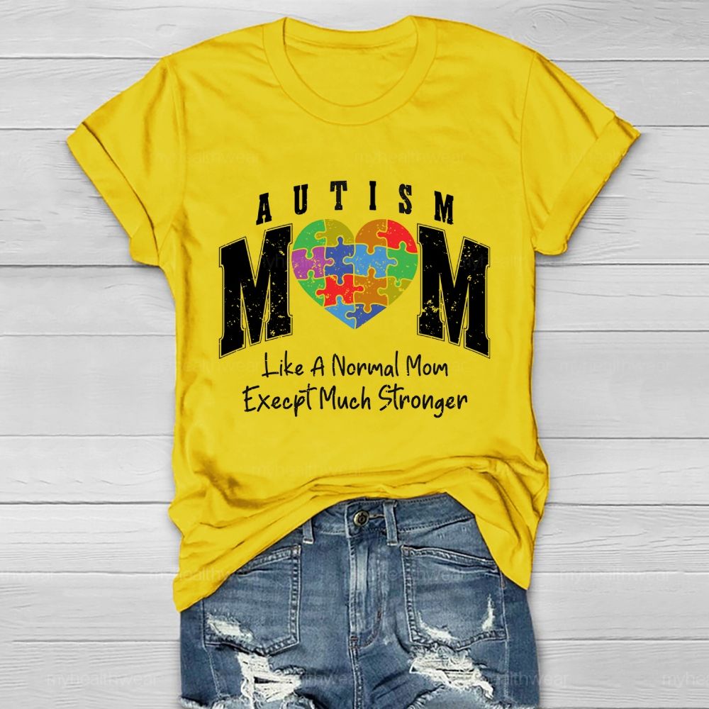 Autism Mom  Like A Normal Mom Except Much Stronger  Healthwear T-shirt