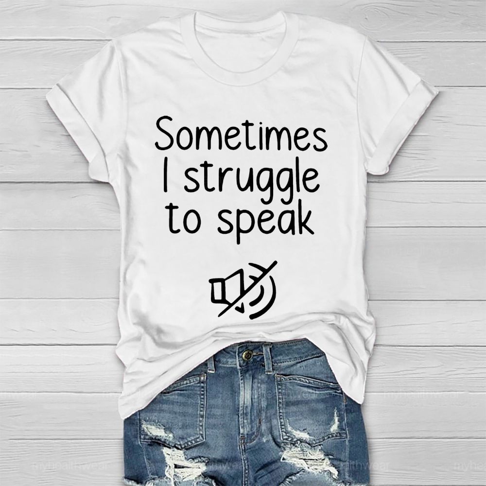 Sometimes I Struggle To Speak  Healthwear T-shirt