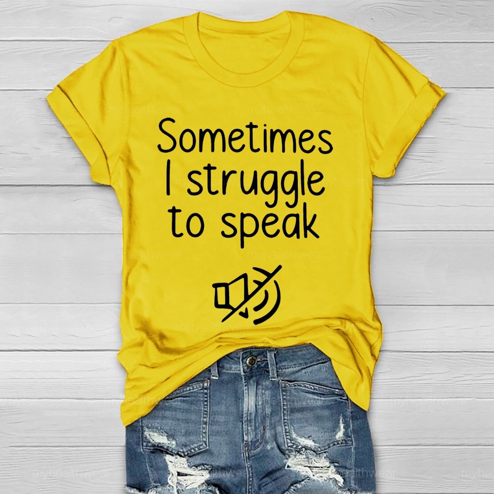 Sometimes I Struggle To Speak  Healthwear T-shirt