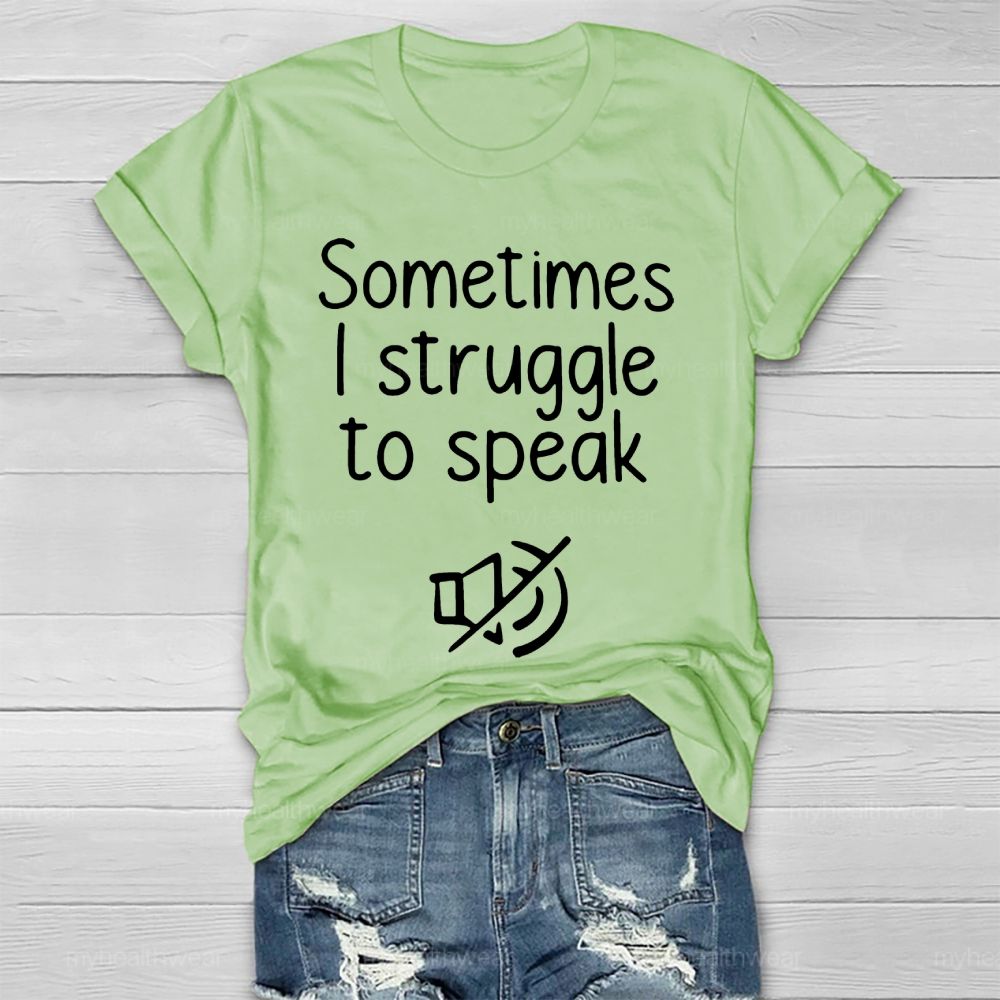 Sometimes I Struggle To Speak  Healthwear T-shirt