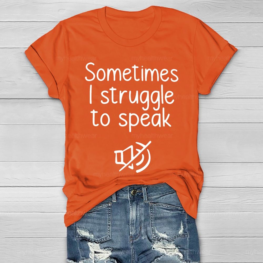 Sometimes I Struggle To Speak  Healthwear T-shirt