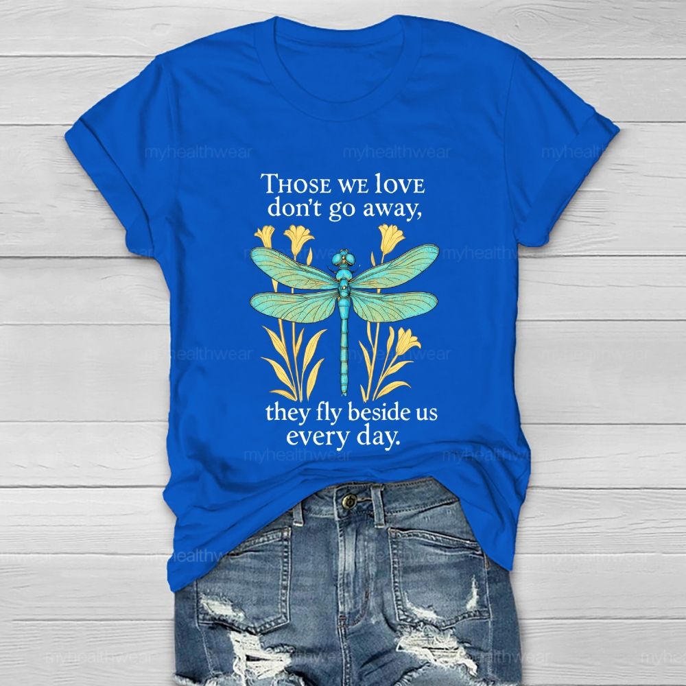 Those We Love Don't Go Away They Fly Beside Us Every Day    Healthwear T-shirt