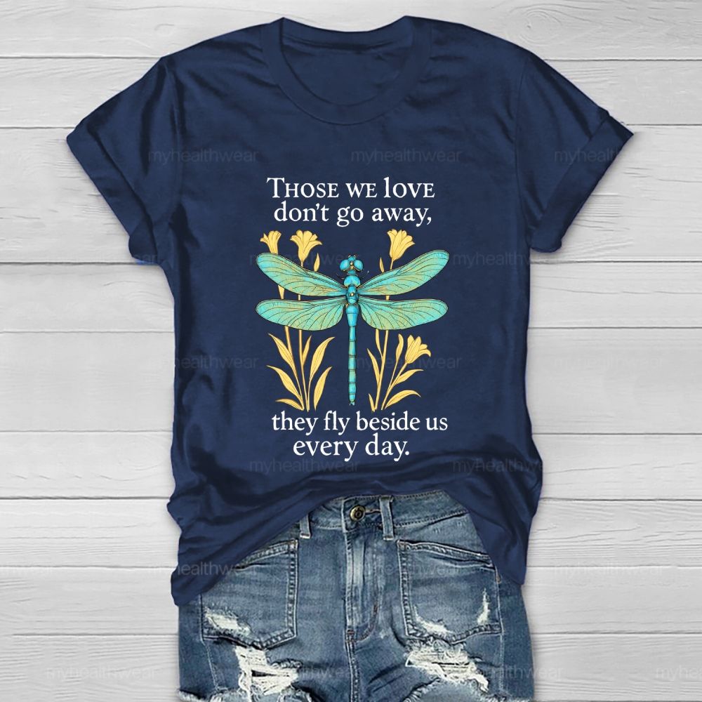 Those We Love Don't Go Away They Fly Beside Us Every Day    Healthwear T-shirt