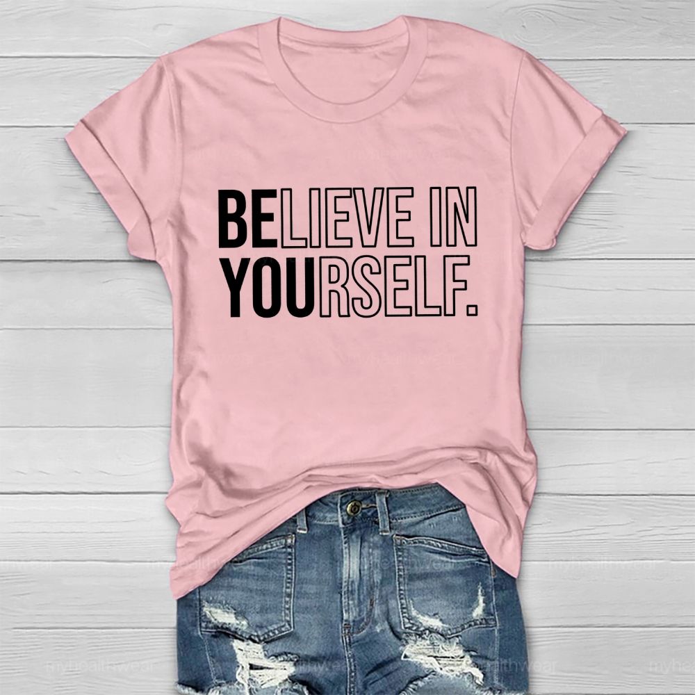Believe In Yourself Graphics Letters   Healthwear T-shirt