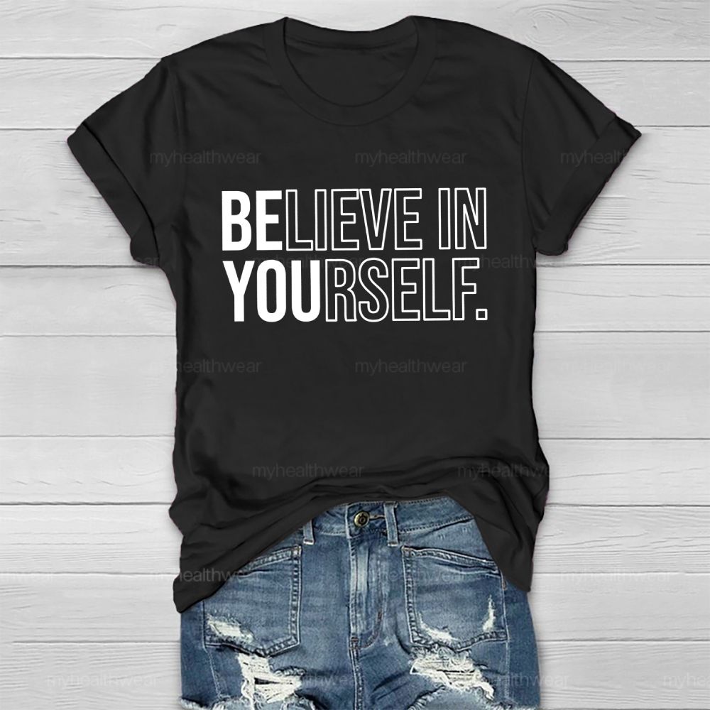 Believe In Yourself Graphics Letters   Healthwear T-shirt