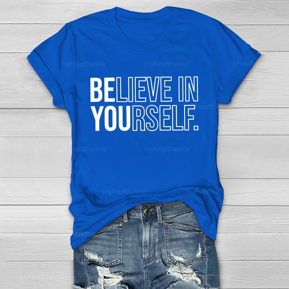Believe In Yourself Graphics Letters   Healthwear T-shirt