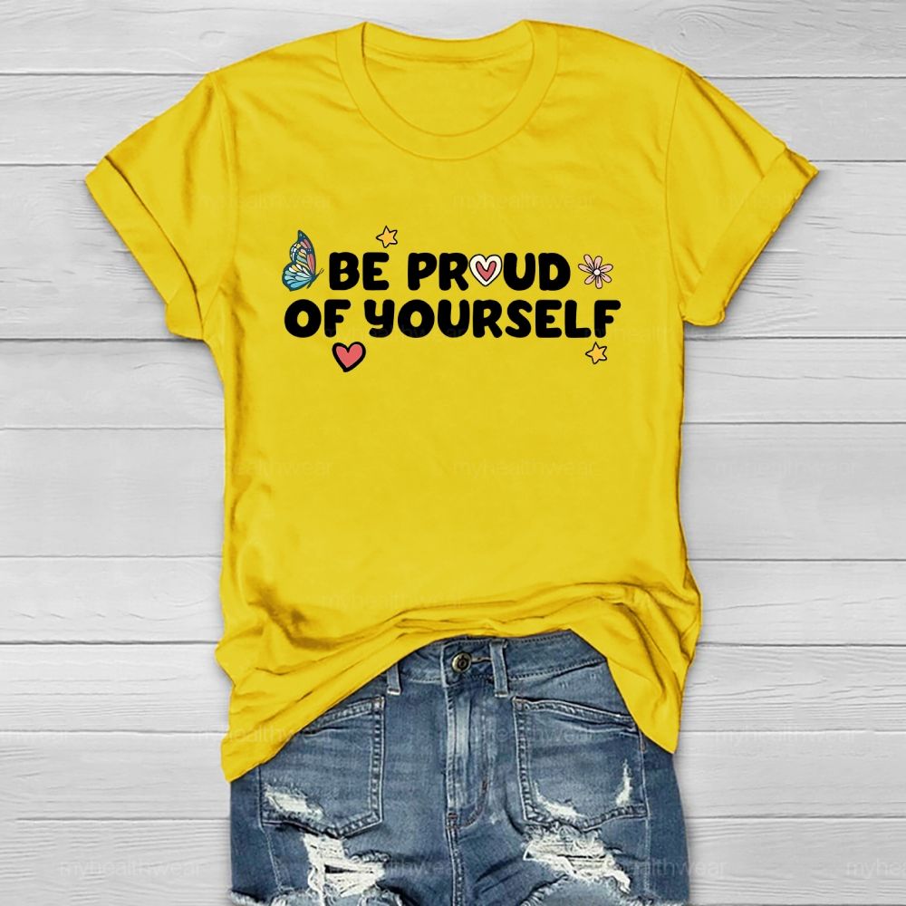 Be Proud Of Yourself  Butterfly  Healthwear T-shirt
