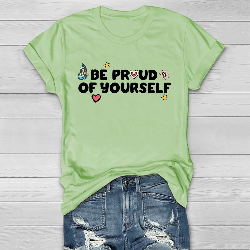 Be Proud Of Yourself  Butterfly  Healthwear T-shirt