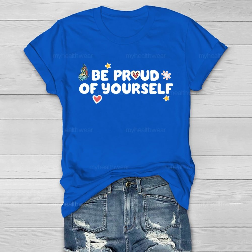 Be Proud Of Yourself  Butterfly  Healthwear T-shirt