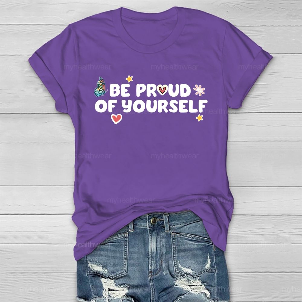 Be Proud Of Yourself  Butterfly  Healthwear T-shirt