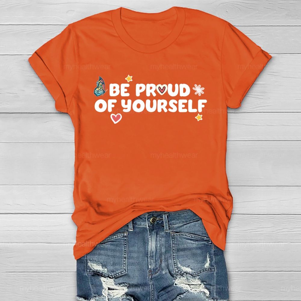 Be Proud Of Yourself  Butterfly  Healthwear T-shirt