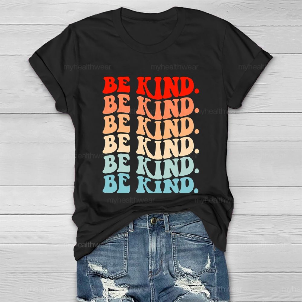 Be Kind Colorful  Letters  Pattern  Gift  Healthwear T-shirt