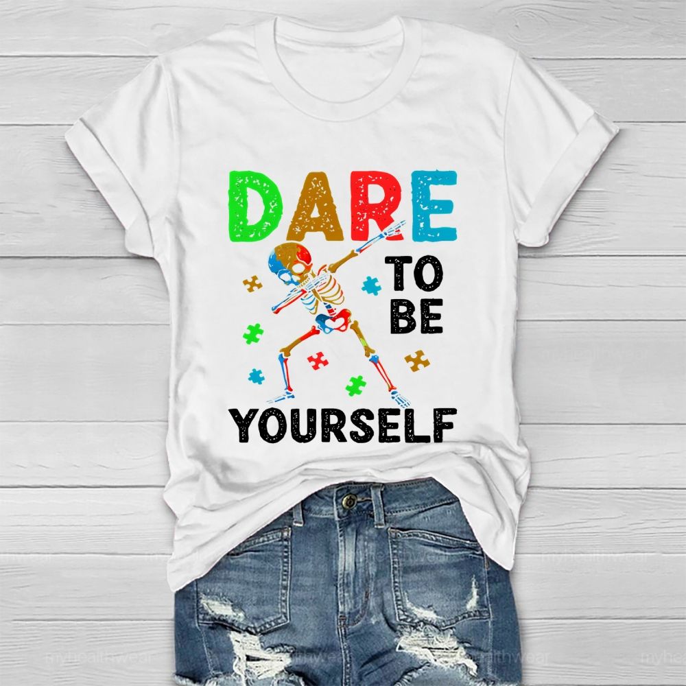 Dare To Be Yourself   Healthwear T-shirt