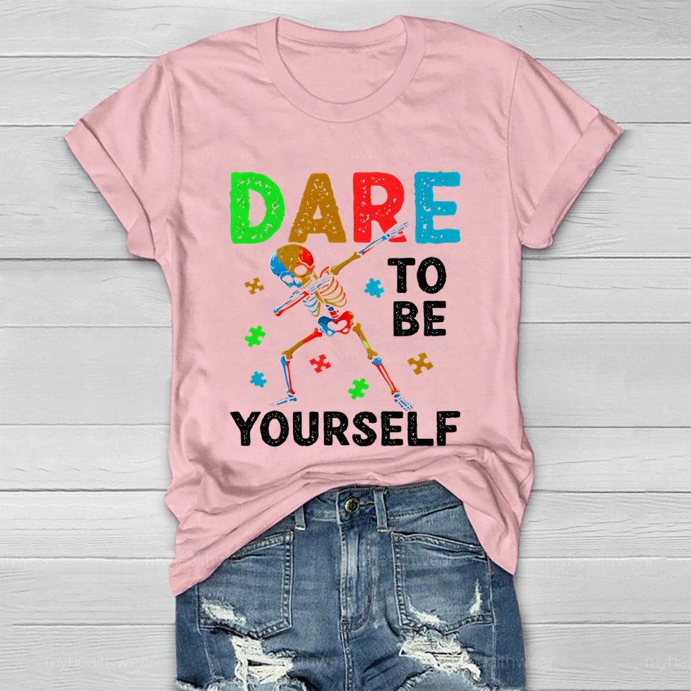 Dare To Be Yourself   Healthwear T-shirt