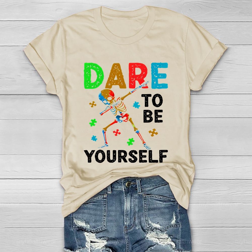 Dare To Be Yourself   Healthwear T-shirt