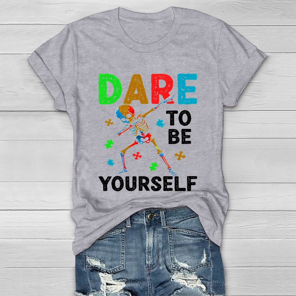 Dare To Be Yourself   Healthwear T-shirt