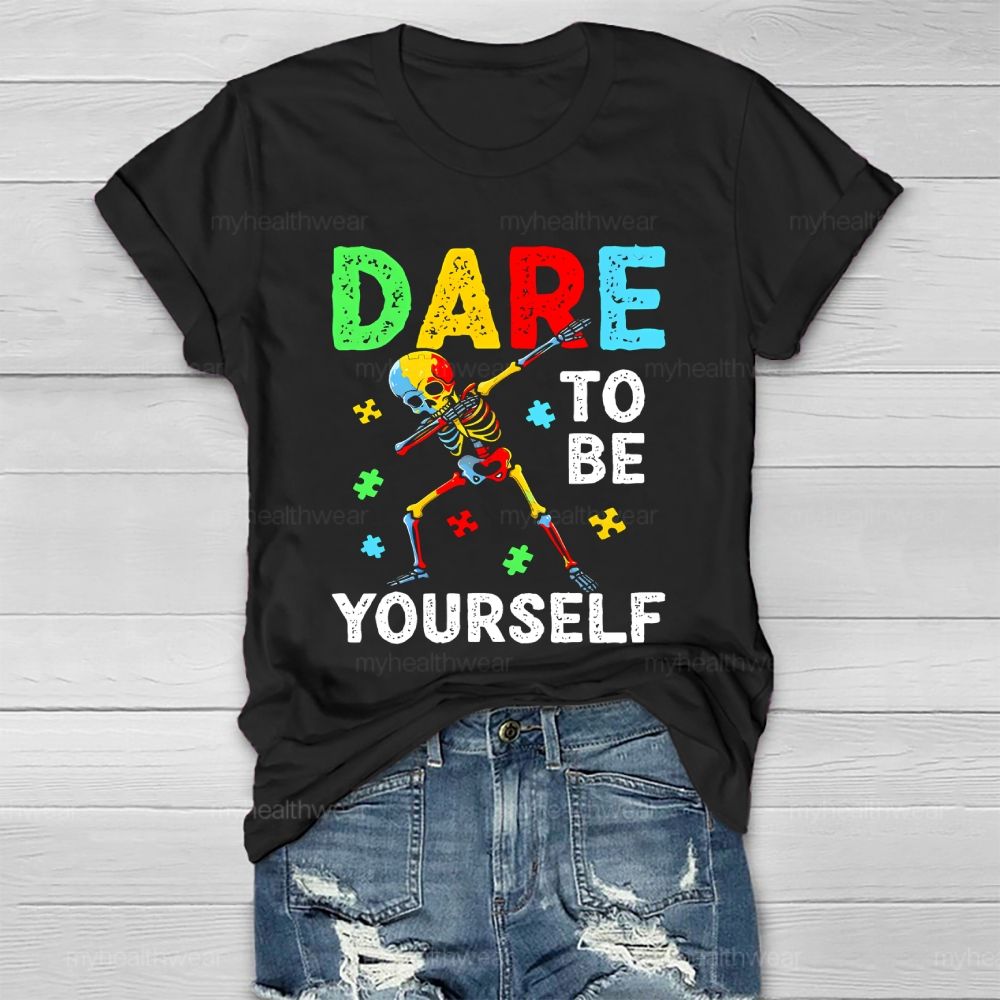 Dare To Be Yourself   Healthwear T-shirt