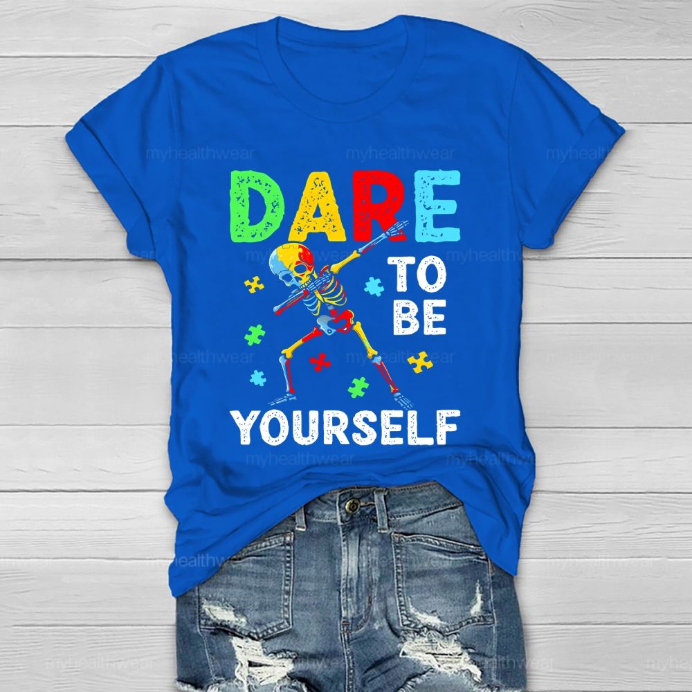 Dare To Be Yourself   Healthwear T-shirt