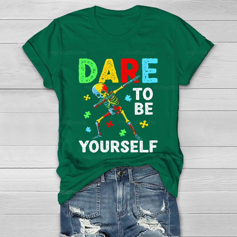 Dare To Be Yourself   Healthwear T-shirt