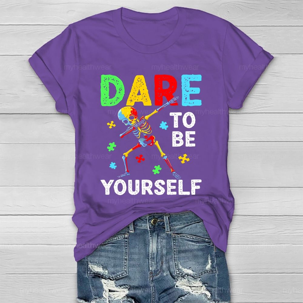 Dare To Be Yourself   Healthwear T-shirt