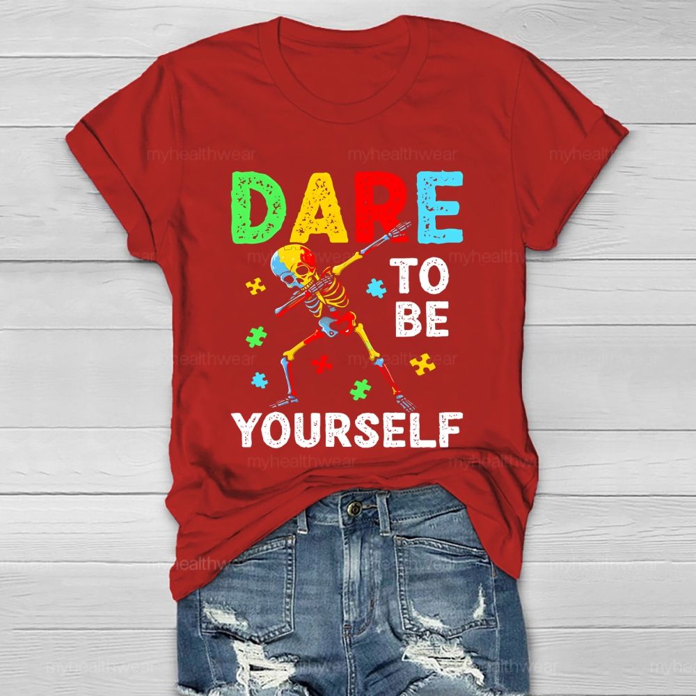 Dare To Be Yourself   Healthwear T-shirt