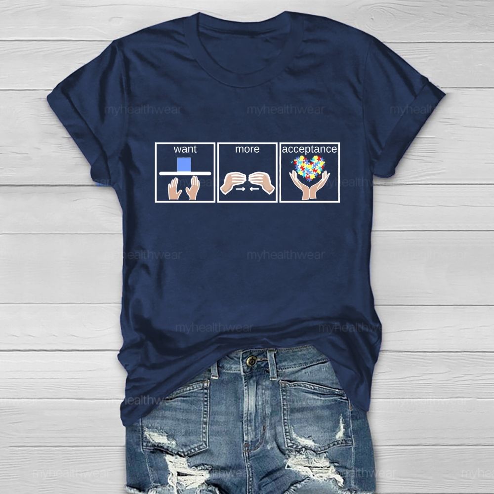 Want  More  Acceptance   Healthwear T-shirt