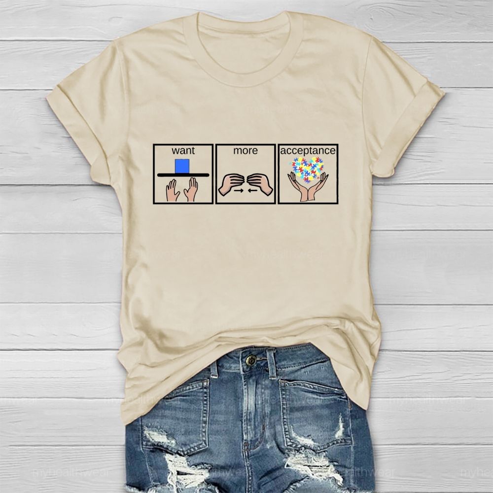 Want  More  Acceptance   Healthwear T-shirt