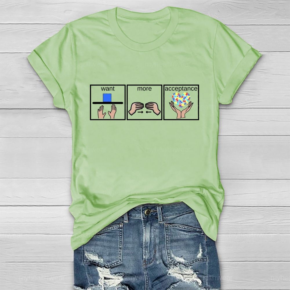 Want  More  Acceptance   Healthwear T-shirt