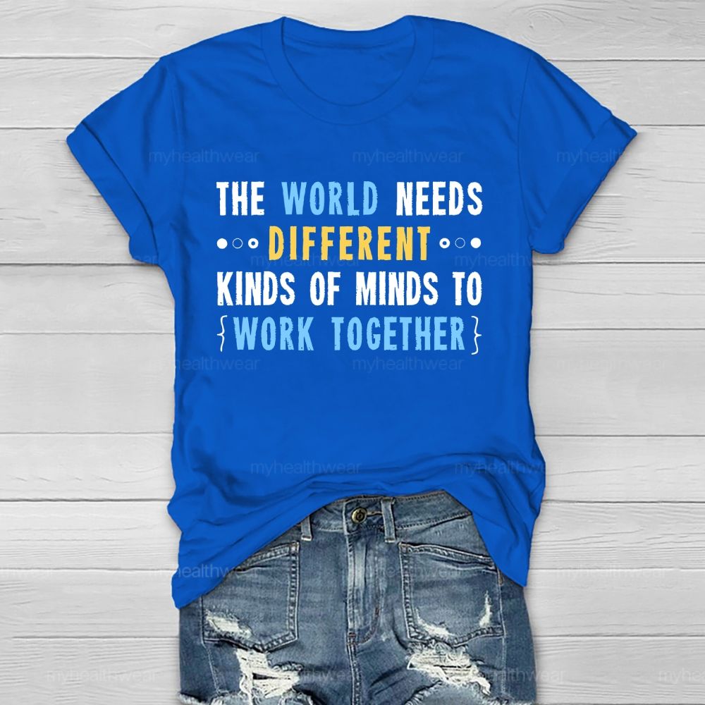 The World Needs Different Kinds Of Minds To Work Together  Letters  Healthwear T-shirt
