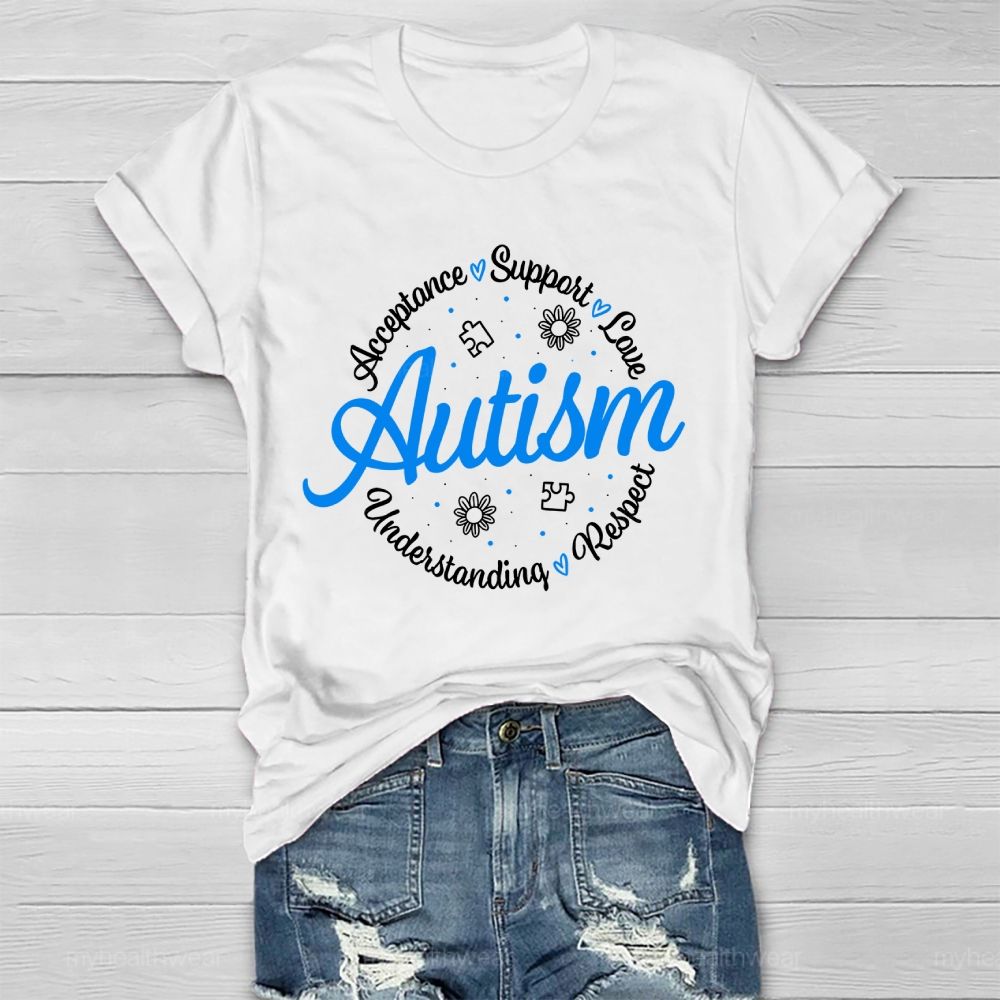 Acceptance Support Love Autism Respect Understanding  Healthwear T-shirt