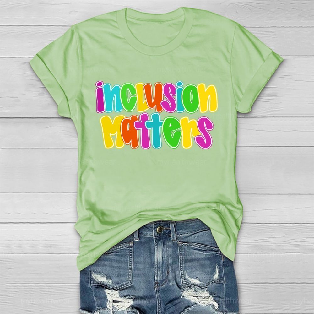 Inclusion Matters  Letters Graphics  Healthwear T-shirt