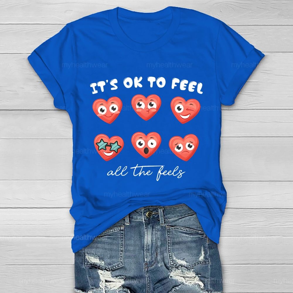 It's Ok To Feel All The Feels  Healthwear T-shirt