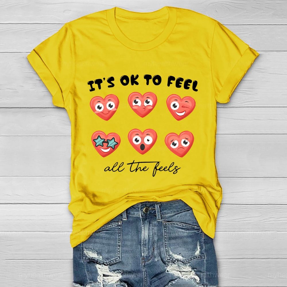 It's Ok To Feel All The Feels  Healthwear T-shirt