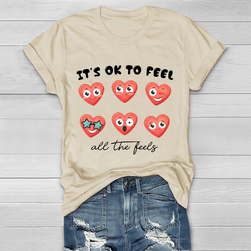 It's Ok To Feel All The Feels  Healthwear T-shirt