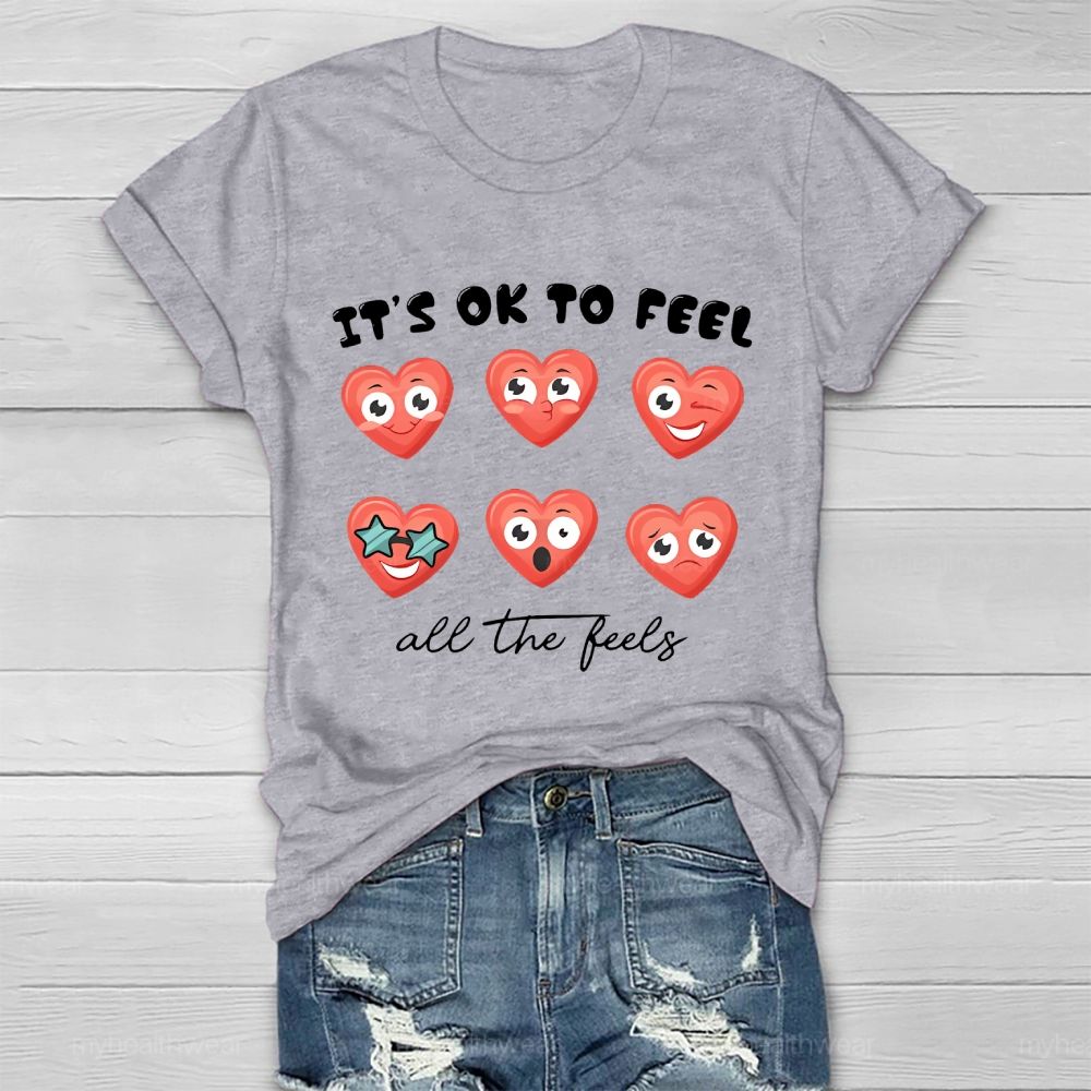 It's Ok To Feel All The Feels  Healthwear T-shirt