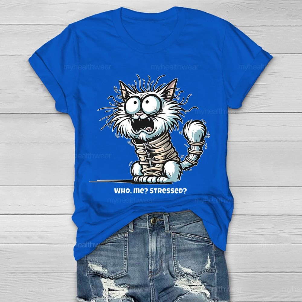 Who  Me  Stressed  Healthwear T-shirt