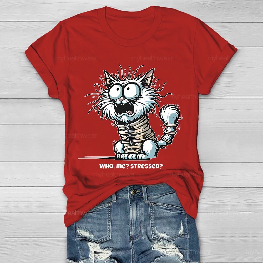 Who  Me  Stressed  Healthwear T-shirt