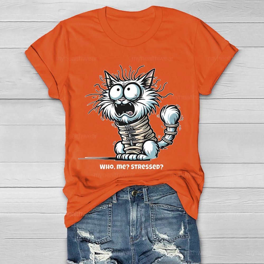 Who  Me  Stressed  Healthwear T-shirt