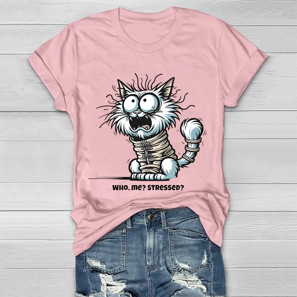 Who  Me  Stressed  Healthwear T-shirt