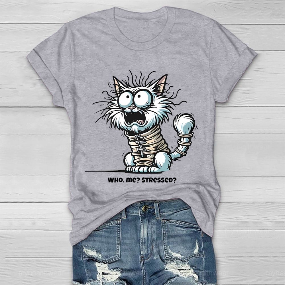 Who  Me  Stressed  Healthwear T-shirt