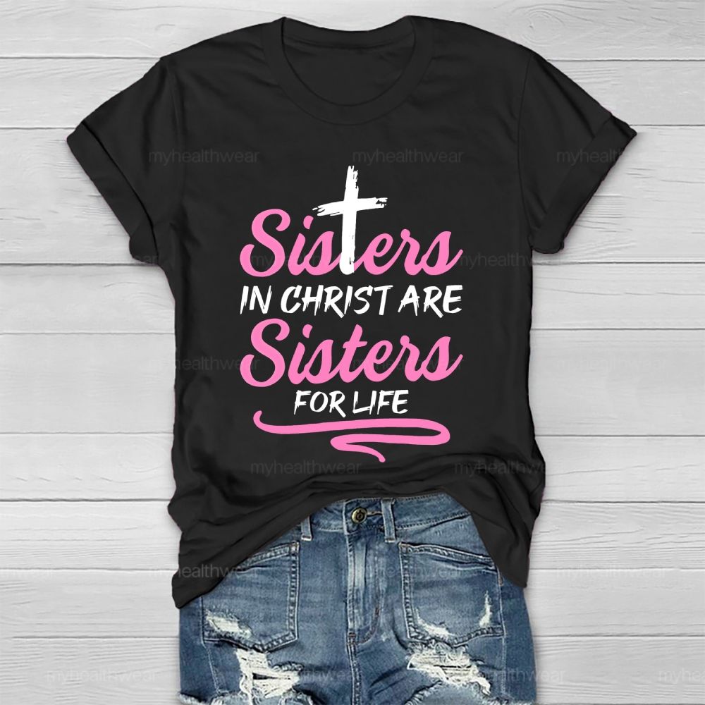 Sisters In Christ Are Sisters For Life  Healthwear T-shirt