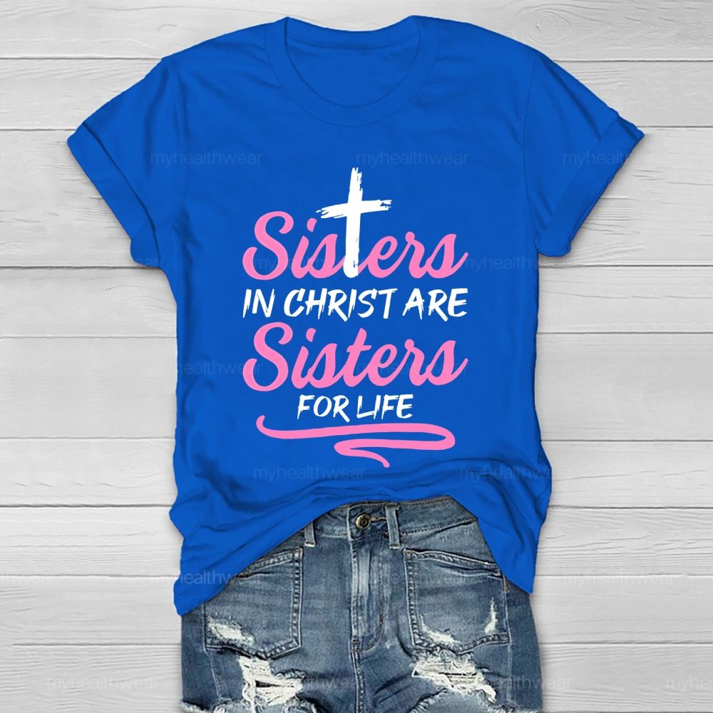 Sisters In Christ Are Sisters For Life  Healthwear T-shirt